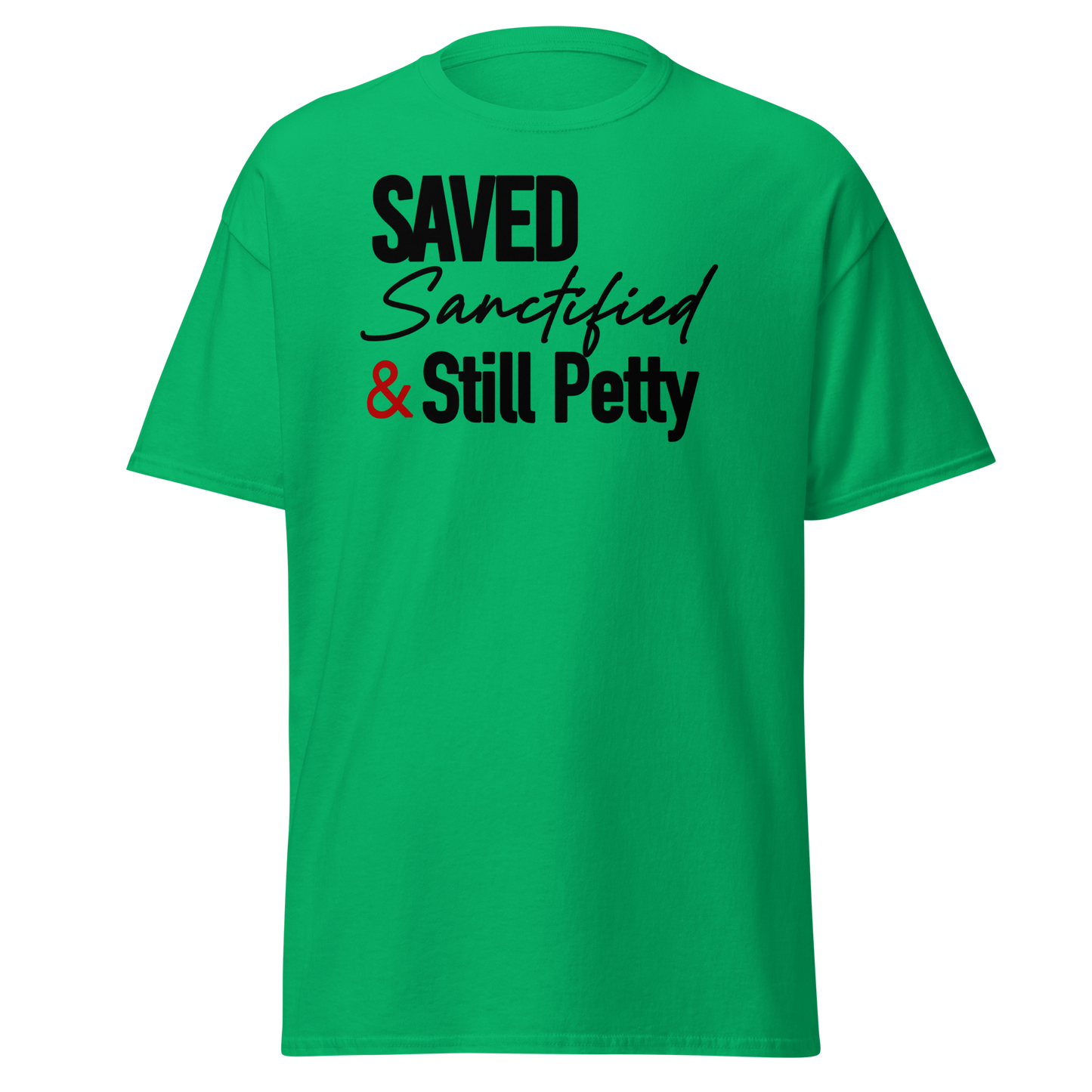 Saved, Sanctified, and Still Petty