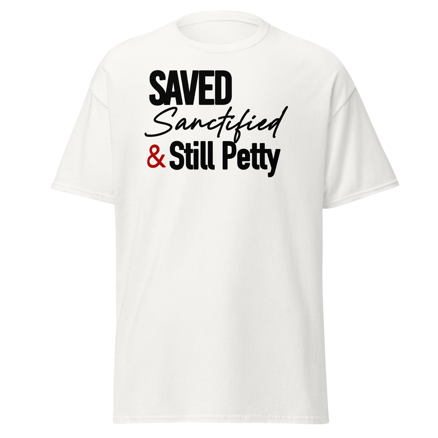 Saved, Sanctified, and Still Petty
