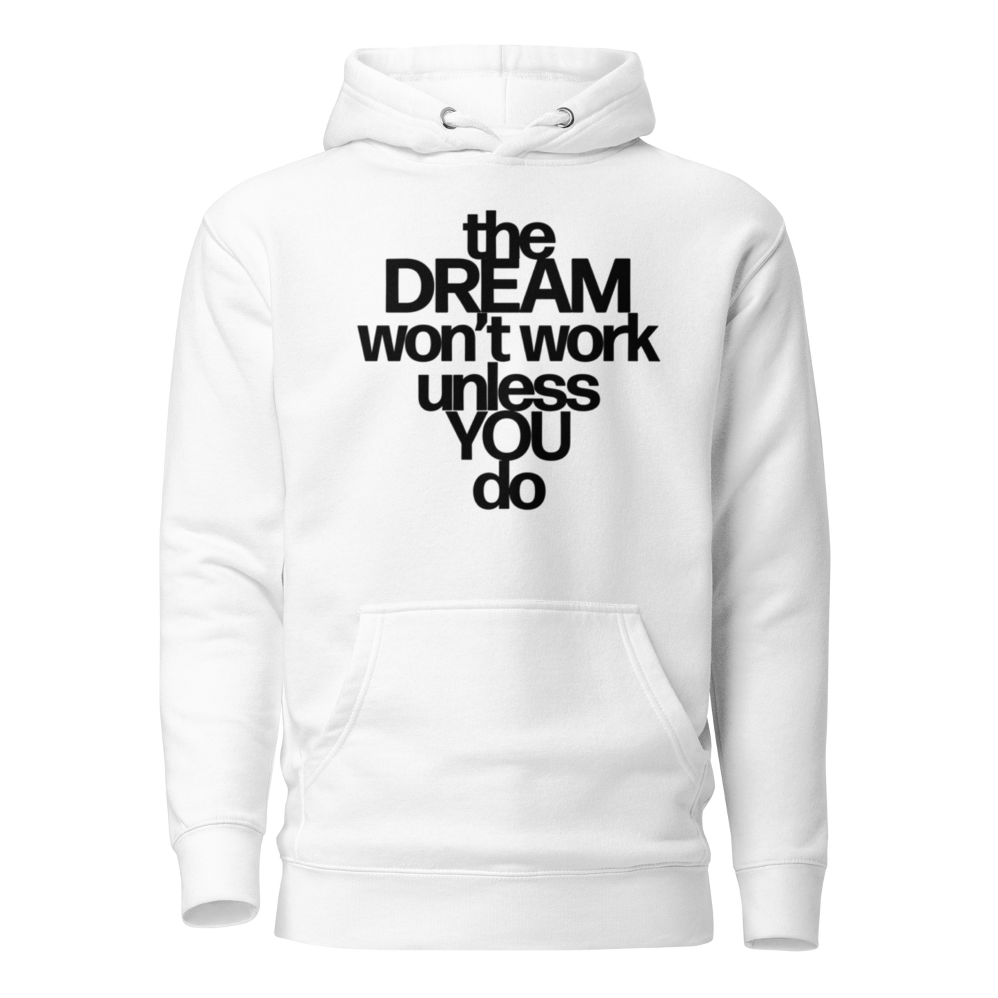 The Dream Won't Work... Hoodie