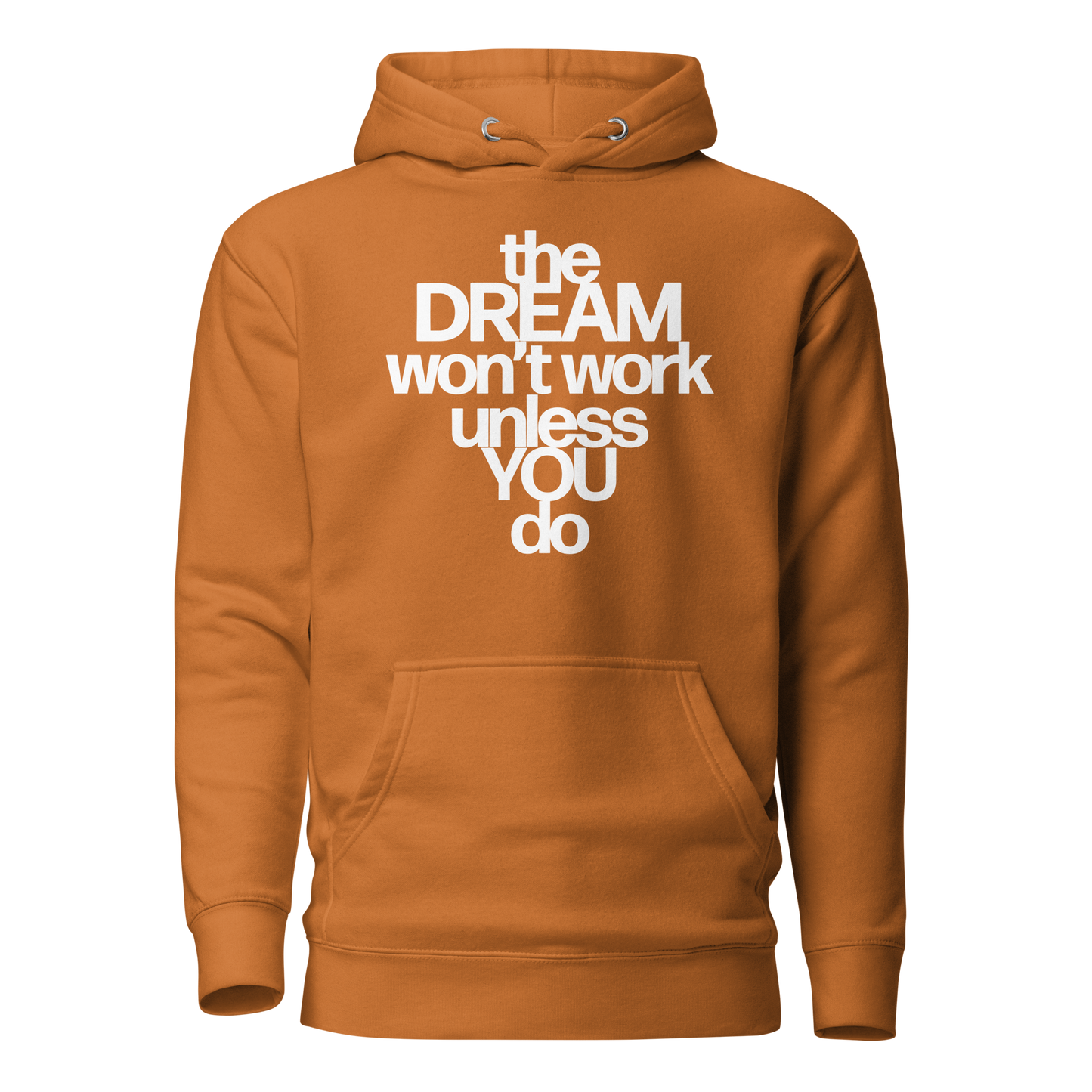 The Dream Won't Work... Hoodie
