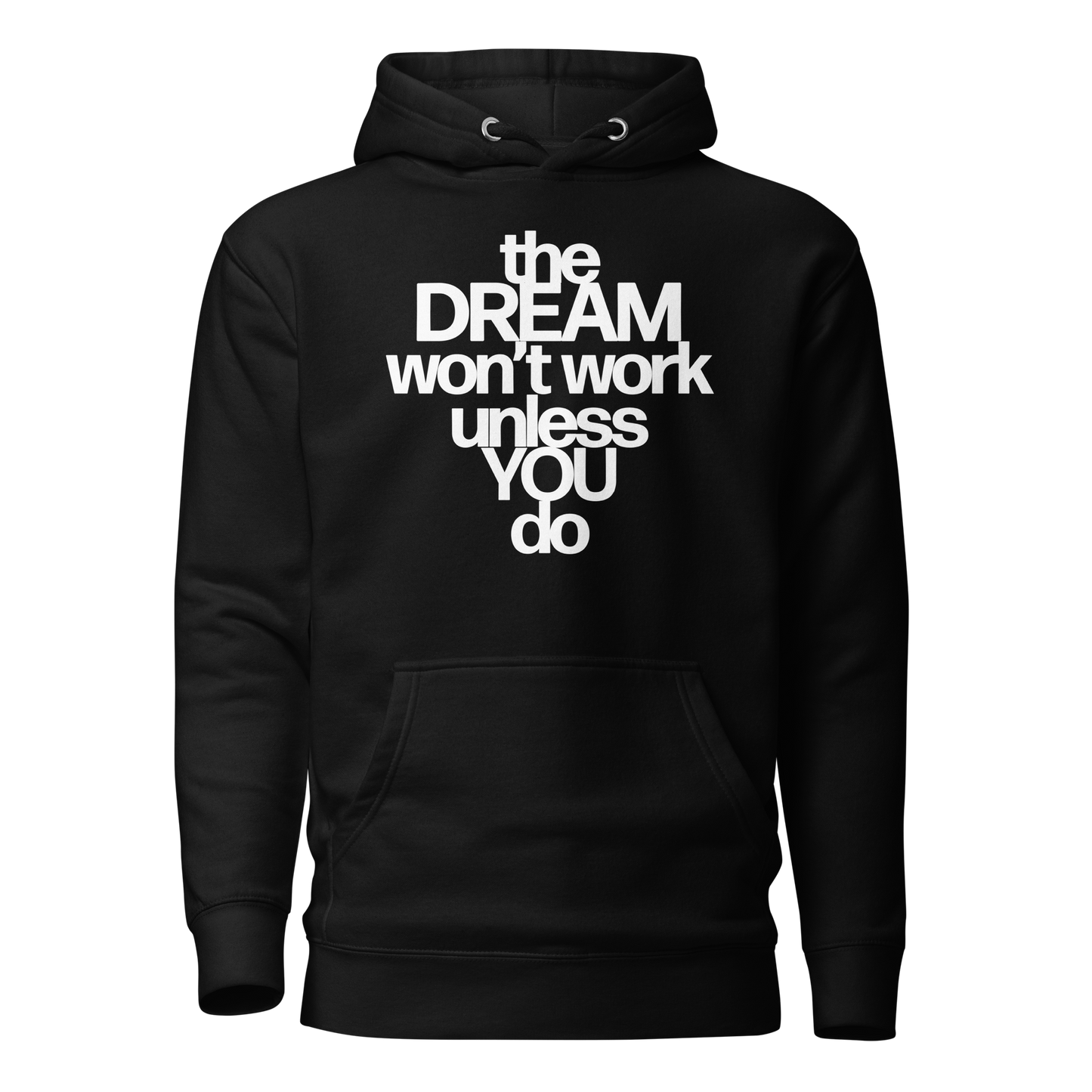The Dream Won't Work... Hoodie