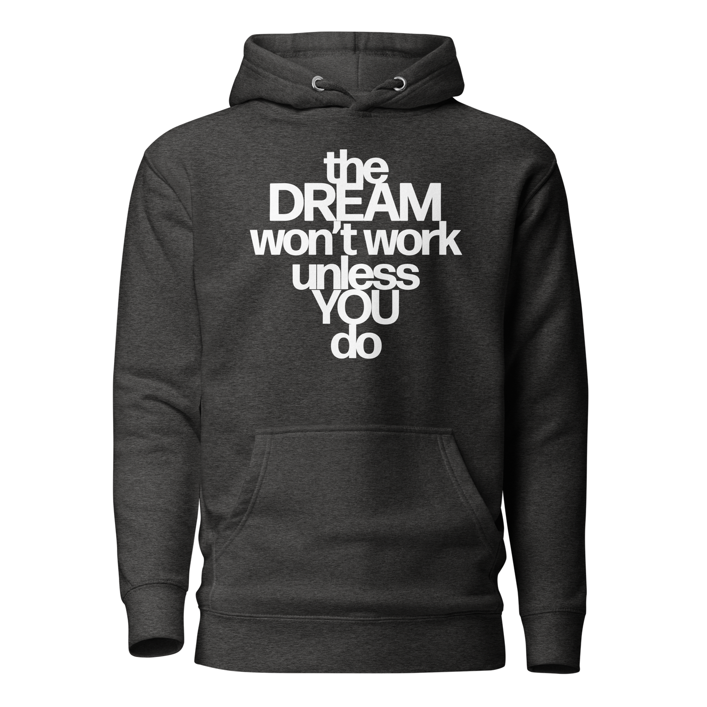The Dream Won't Work... Hoodie