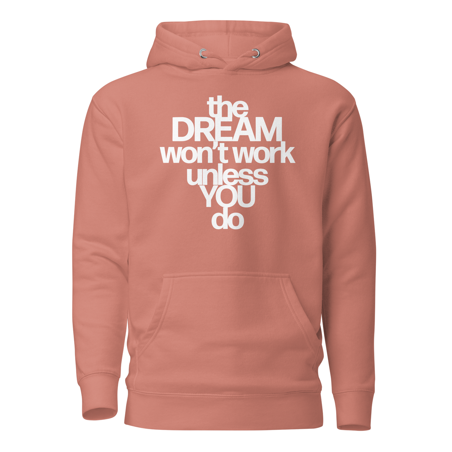 The Dream Won't Work... Hoodie