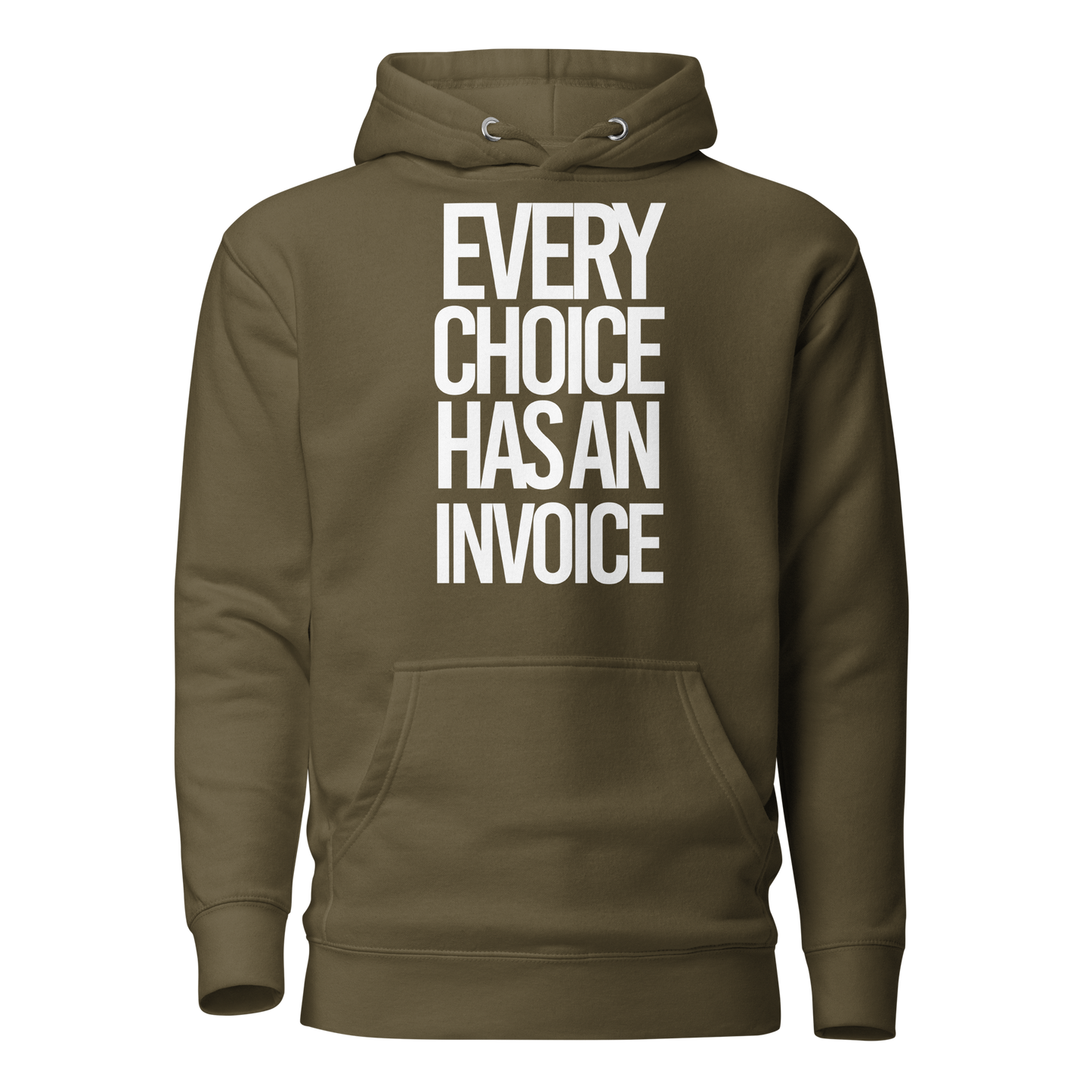 Every Choice Has an Invoice...Hoodie