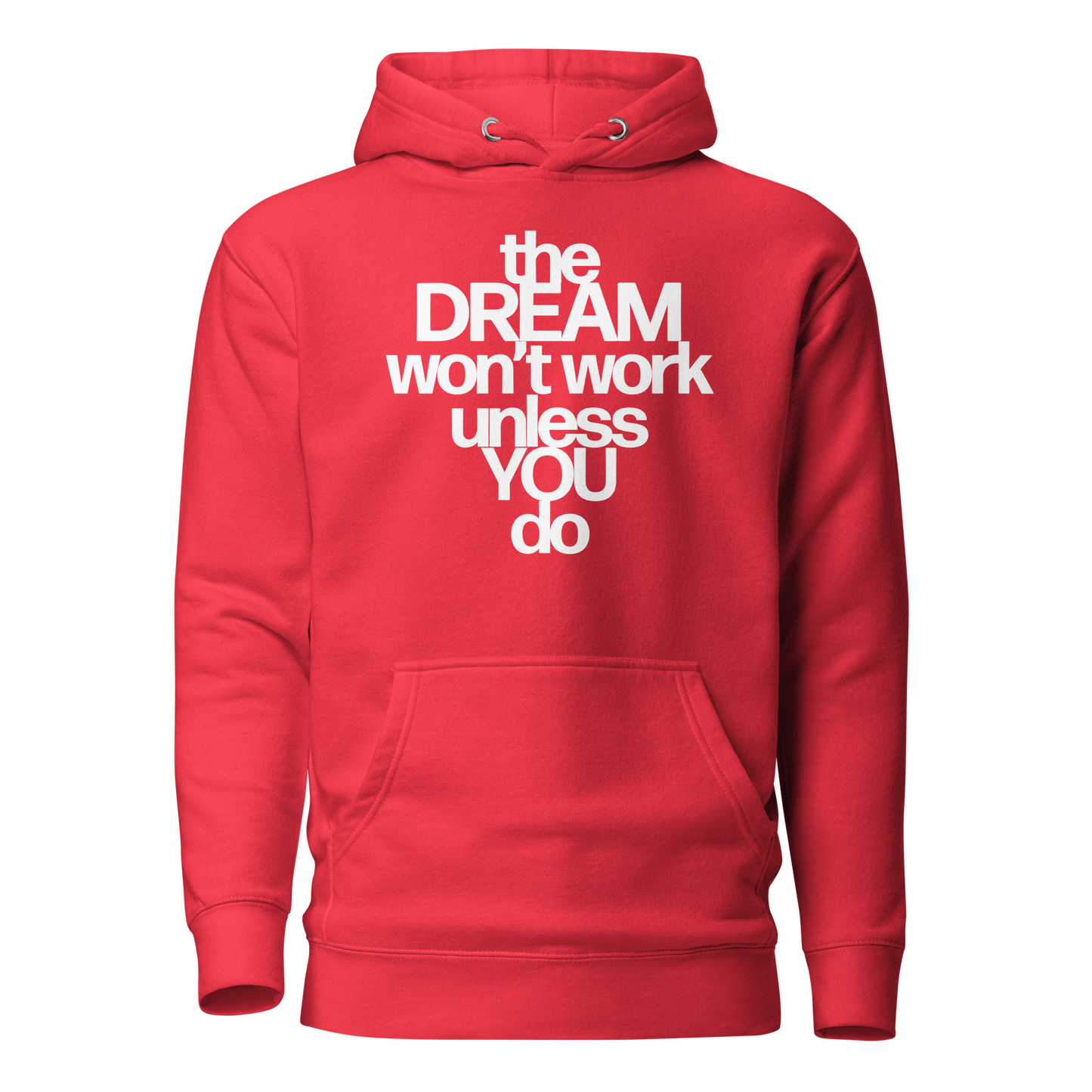 The Dream Won't Work... Hoodie