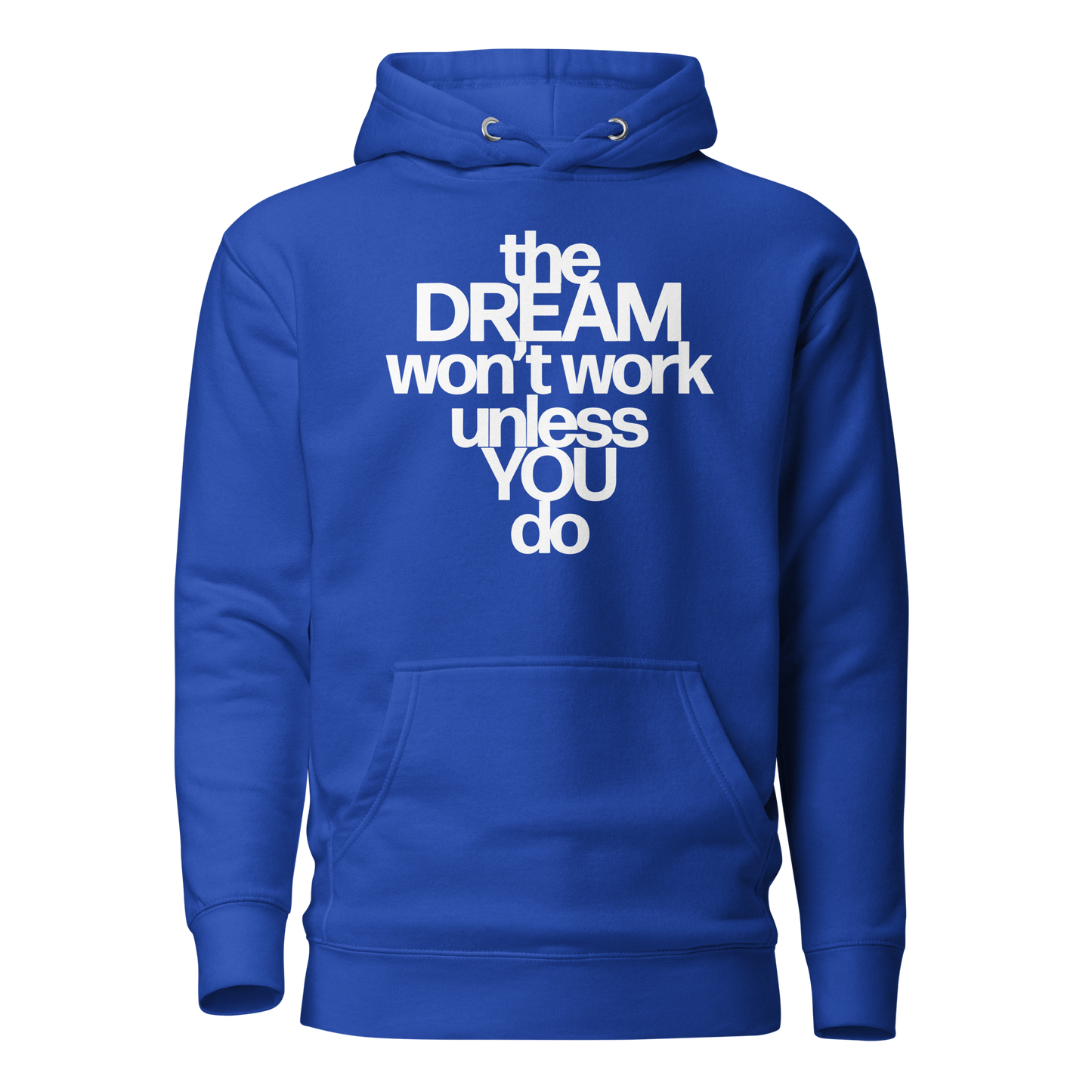 The Dream Won't Work... Hoodie