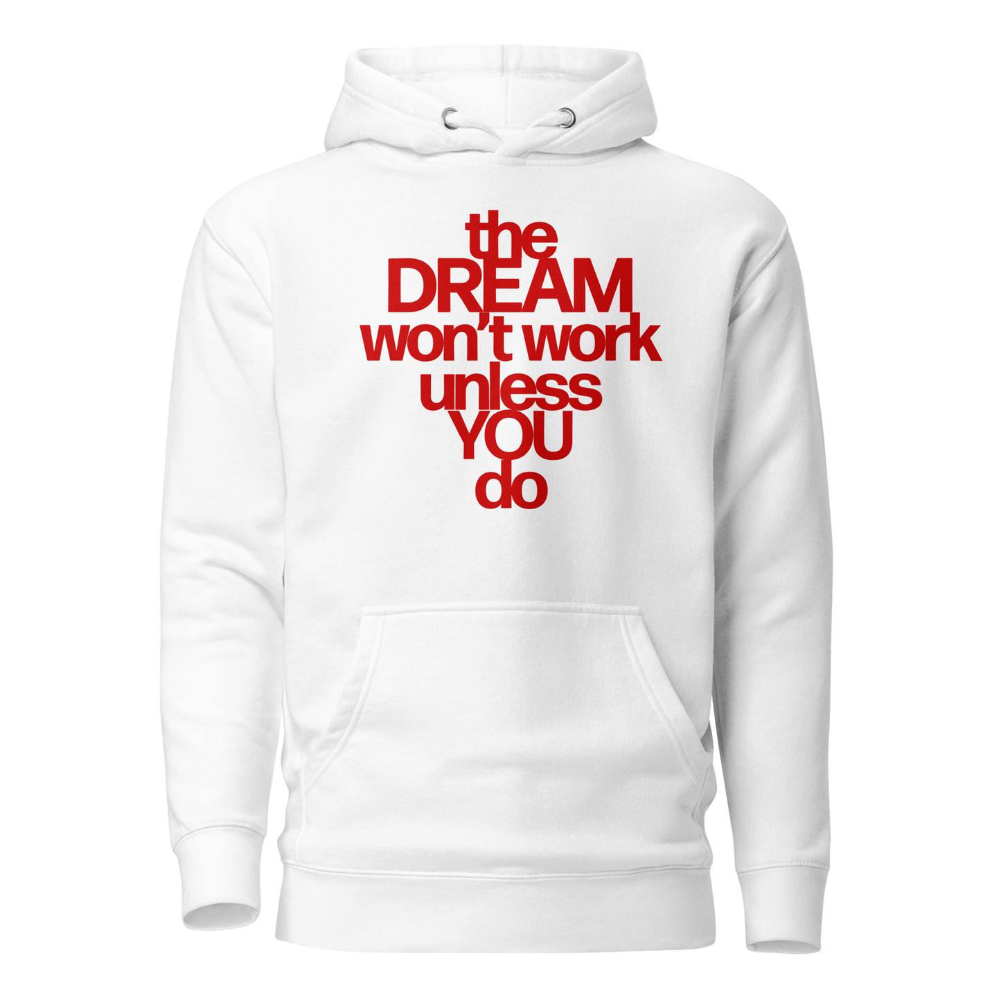The Dream Won't Work... Hoodie